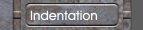 Indentation